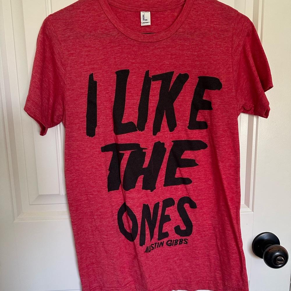 Austin Gibbs Tultex Red T-Shirt with I Like the Ones Graphic